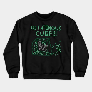 GELATINOUS CUBE !!! Crewneck Sweatshirt